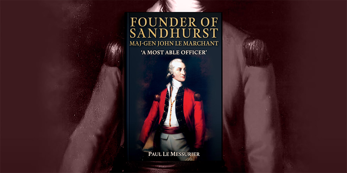 'Founder of Sandhurst, Maj-Gen John Le Marchant' book cover