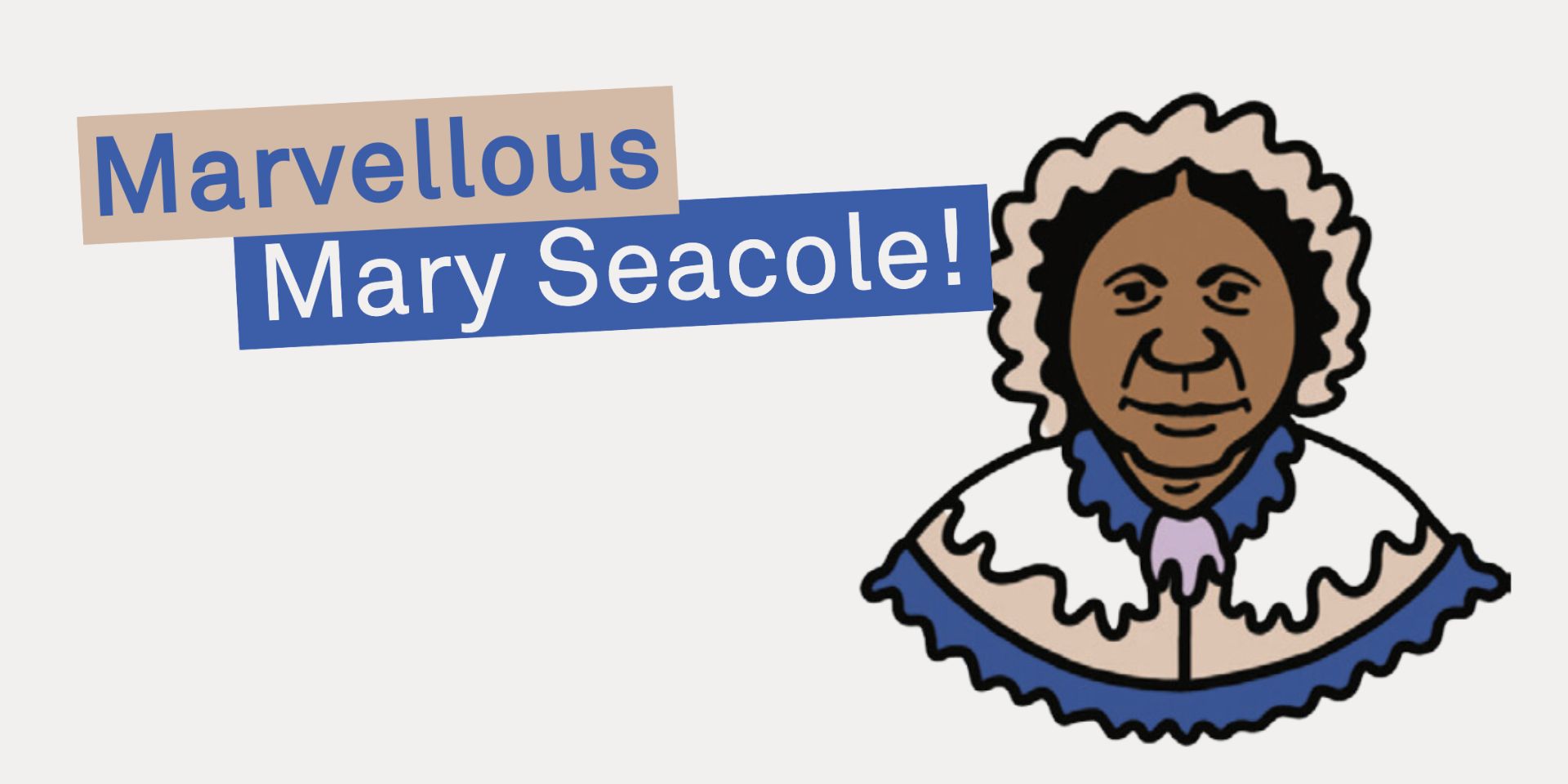 Marvellous Mary Seacole